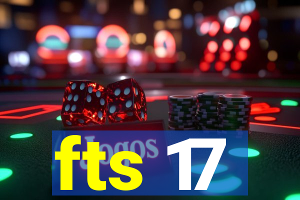 fts 17